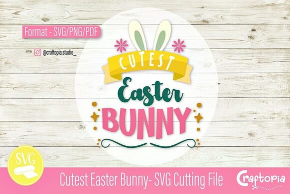 Download Cutest Easter Bunny – SVG Cutting File - Cute Collection